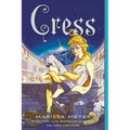 Cress: Book Three of the Lunar Chronicles