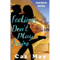 Feelings Don't Play Fair