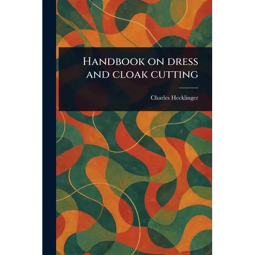 Handbook on Dress and Cloak Cutting