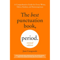 The Best Punctuation Book, Period (Revised Edition): A Comprehensive Guide for Every Writer, Editor, Student, and Businessperson