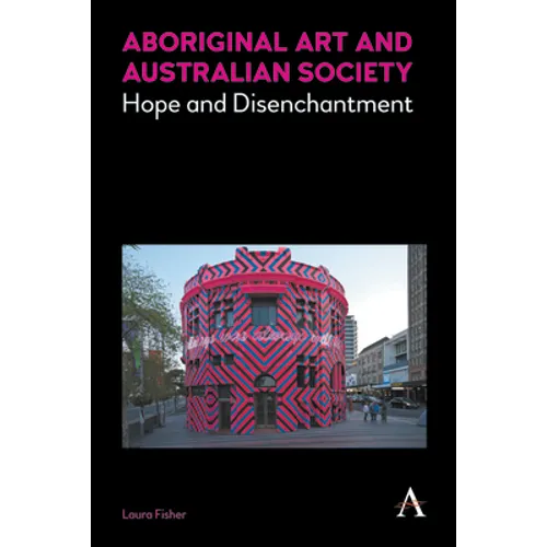 Aboriginal Art and Australian Society: Hope and Disenchantment