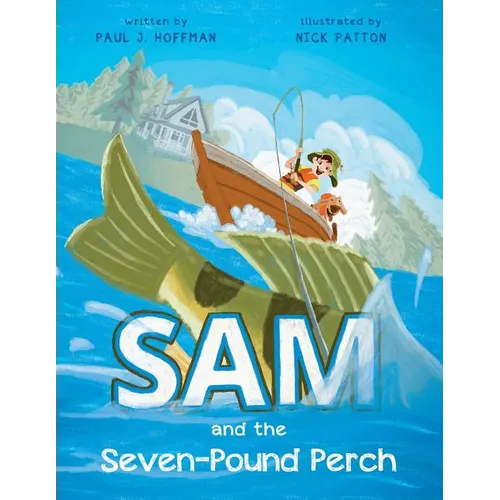 Sam and the Seven-Pound Perch