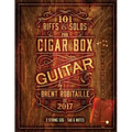 101 Riffs and Solos for Cigar Box Guitar: Essential Lessons for 3 String Slide Cigar Box Guitar!