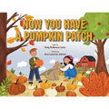 Now You Have a Pumpkin Patch
