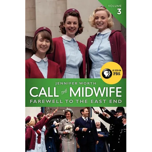 Call the Midwife, Volume 3: Farewell to the East End