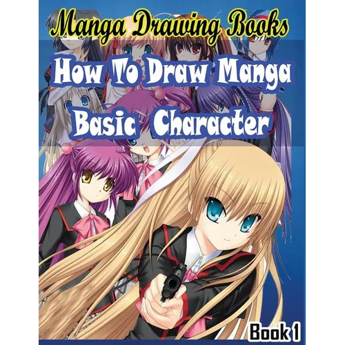 Manga Drawing Books: How to Draw Manga Characters Book 1: Learn Japanese Manga Eyes And Pretty Manga Face
