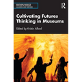 Cultivating Futures Thinking in Museums