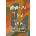 Whoever Told You