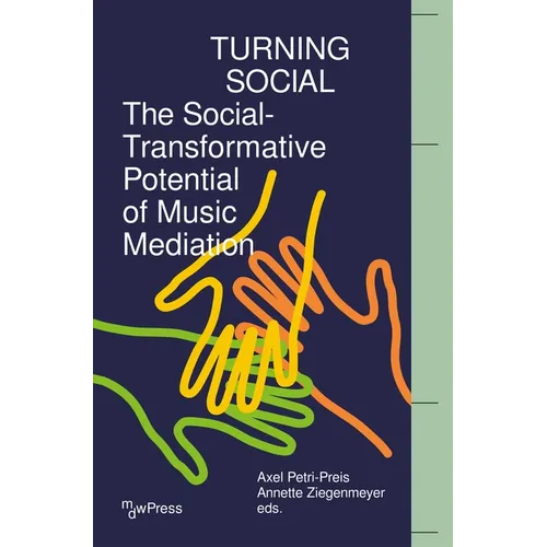 Turning Social: The Social-Transformative Potential of Music Mediation