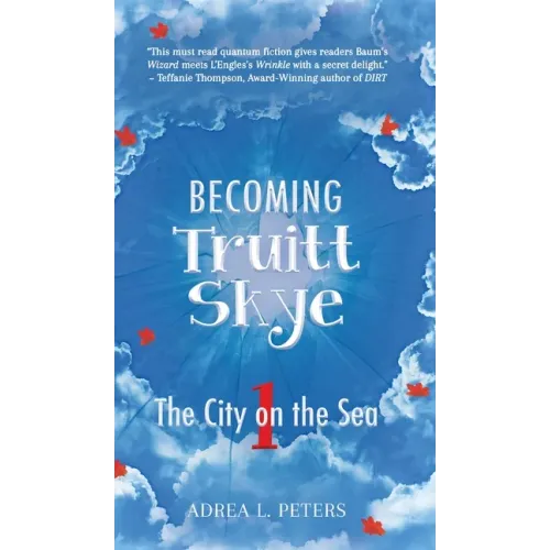 Becoming Truitt Skye: Book 1: The City on the Sea