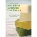 How to Make Melt & Pour Soap Base from Scratch: A Beginner's Guide to Melt & Pour Soap Base Manufacturing
