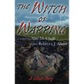 The Witch of Wapping: A Ghost Story