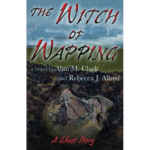 The Witch of Wapping: A Ghost Story