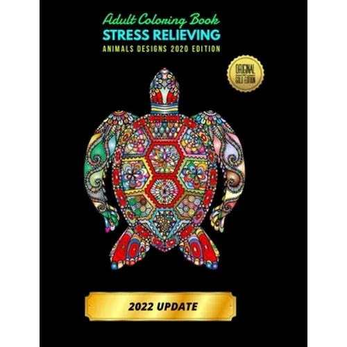 Adult Coloring Book: Stress Relieving Animals Designs 2020 EDITION