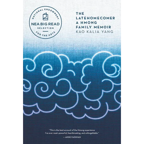 The Latehomecomer: A Hmong Family Memoir