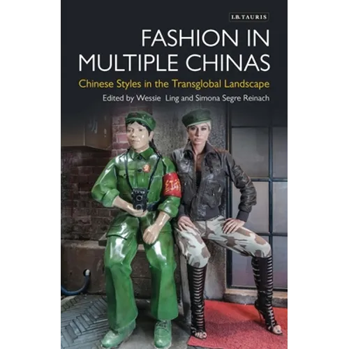 Fashion in Multiple Chinas: Chinese Styles in the Transglobal Landscape