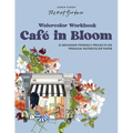 Watercolor Workbook: Café in Bloom: 25 Beginner-Friendly Projects on Premium Watercolor Paper