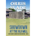 Showdown at the Old Mill: A Pratt Dempcy & Company Western Adventure - Book 4