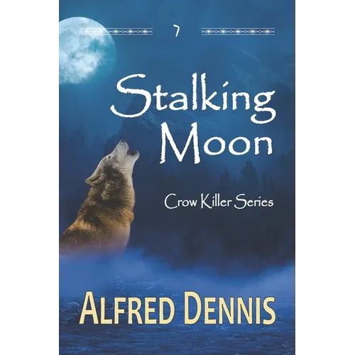 Stalking Moon: Crow Killer Series - Book 7