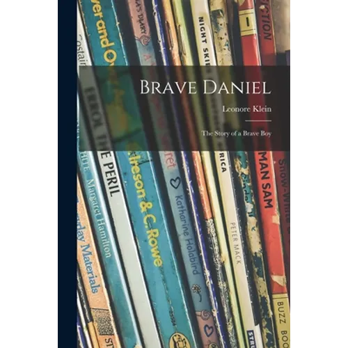 Brave Daniel; the Story of a Brave Boy