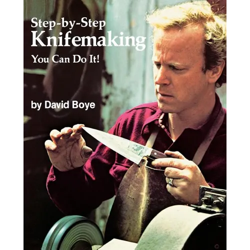 Step-By-Step Knifemaking: You Can Do It!