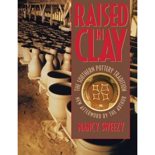 Raised in Clay: The Southern Pottery Tradition