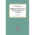 Land Entries of Robeson County, North Carolina, 1787-1795