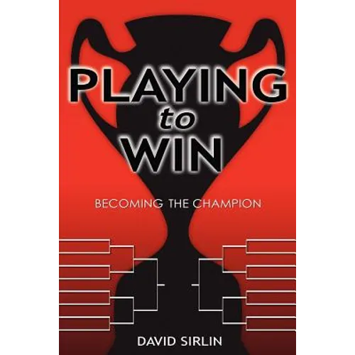Playing to Win: Becoming the Champion