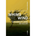 Whims of the Wind: Weightlessness and Thought in Contemporary Literature and Visual Arts