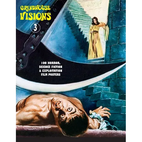 Grindhouse Visions 3: 100 Horror, Science Fiction & Exploitation Film Posters