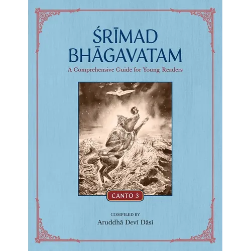 Srimad Bhagavatam: A Comprehensive Guide for Young Readers: Canto 3