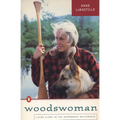 Woodswoman: Living Alone in the Adirondack Wilderness