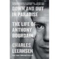 Down and Out in Paradise: The Life of Anthony Bourdain