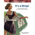 It's a Wrap!: How to Draw Fabric Folds for Realistic Clothing and Drapery
