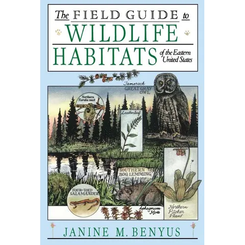 The Field Guide to Wildlife Habitats of the Eastern United States