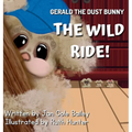 Gerald the Dust Bunny: The Wild Ride!