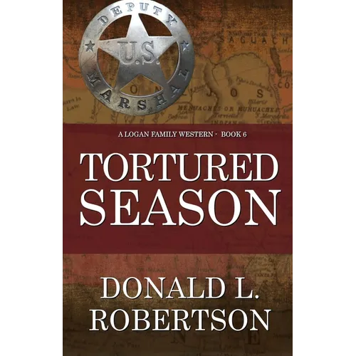 Tortured Season: A Logan Family Western - Book 6