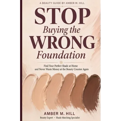 Stop Buying the Wrong Foundation: Find Your Perfect Shade at Home