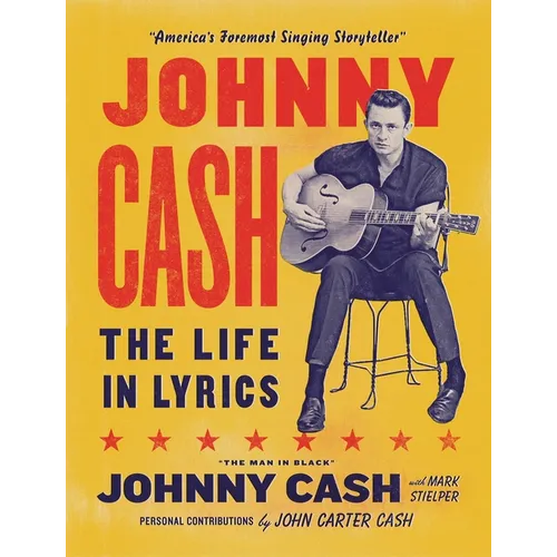 Johnny Cash: The Life in Lyrics