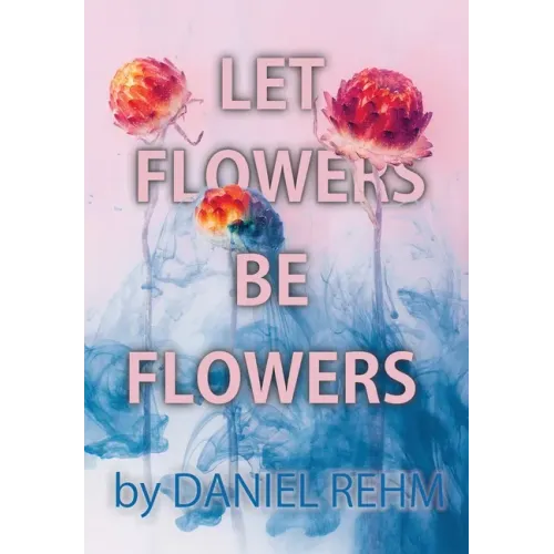 Let Flowers Be Flowers