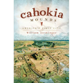 Cahokia Mounds: America's First City