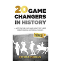 20 Game Changers In History (Series 2); A Note on the Lives and Impact of these Great Minds & Historical Figures (Tesla, Jung, Napoleon, Anne Frank, D