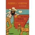Arkansas/Arkansaw: How Bear Hunters, Hillbillies, and Good Ol' Boys Defined a State