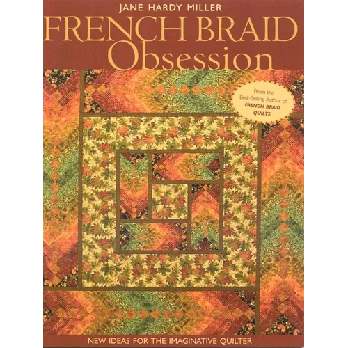 French Braid Obsession-Print-On-Demand-Edition: New Ideas for the Imaginative Quilter