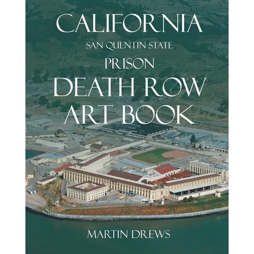 California San Quentin State Prison Death Row Art Book