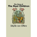 The Story of the Root Children