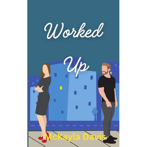 Worked up: A spicy enemies to lovers romance