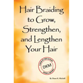 Hair Braiding to Grow, Strengthen, and Lengthen Your Hair