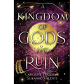 A Kingdom of Gods and Ruin