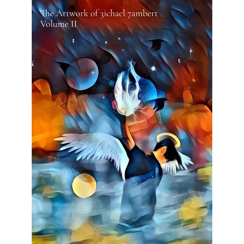 The Artwork of 3ichael 7ambert: Volume II